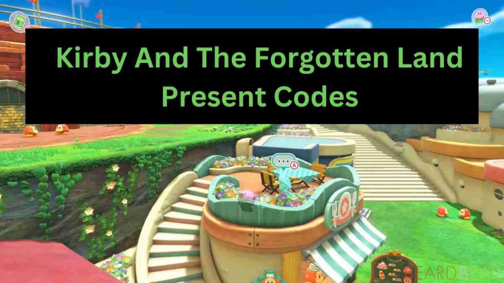 Kirby And The Forgotten Land Present Codes
