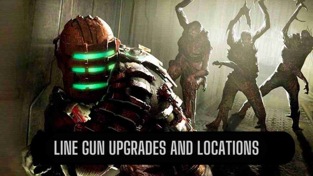 Line Gun Upgrades and Locations