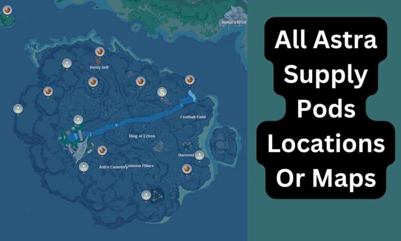 All Astra Supply Pods Locations Or Maps