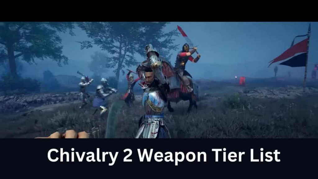 Chivalry 2 Weapon Tier List