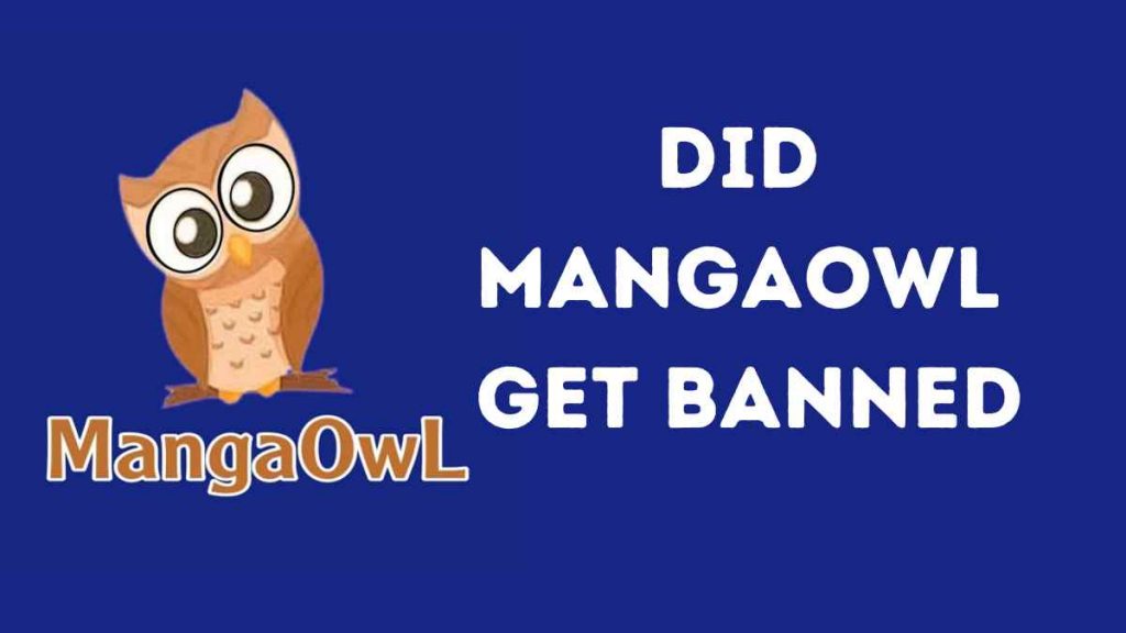 Did mangaowl get banned in 2023 Streaming website