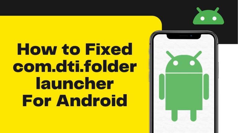 What is com.dti.folderlauncher ? Explained Full Details