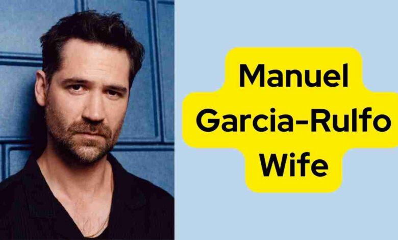 Manuel Garcia-Rulfo Wife
