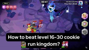 How to beat level 16-30 cookie run kingdom