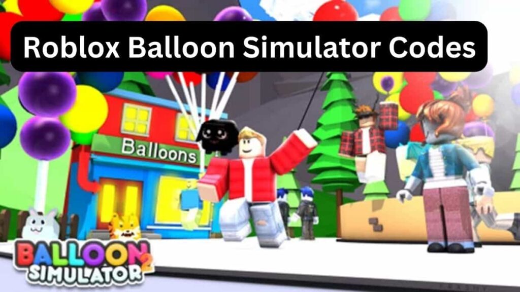 Roblox Balloon Simulator Codes