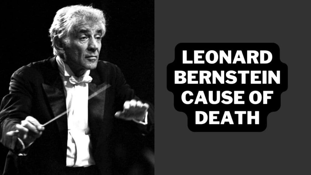 Leonard Bernstein Cause of Death