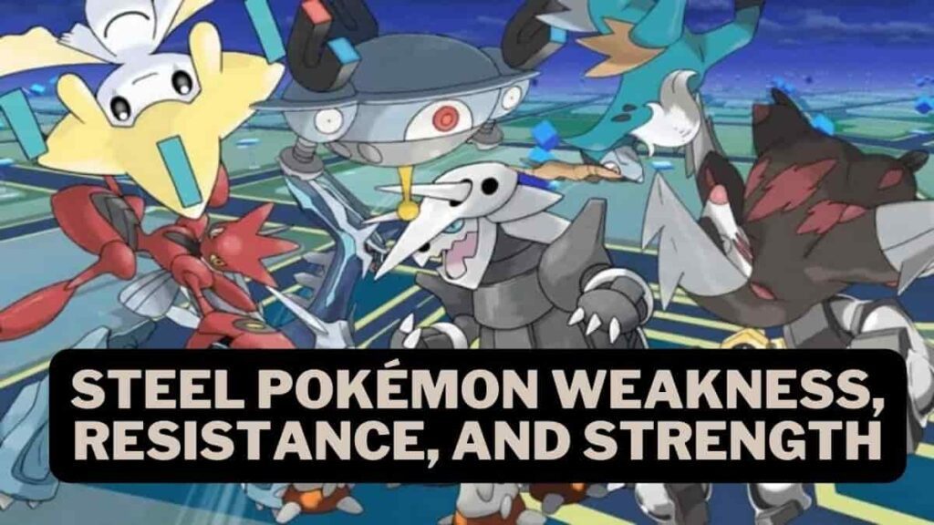 Steel Pokémon Weakness, Resistance, and Strength