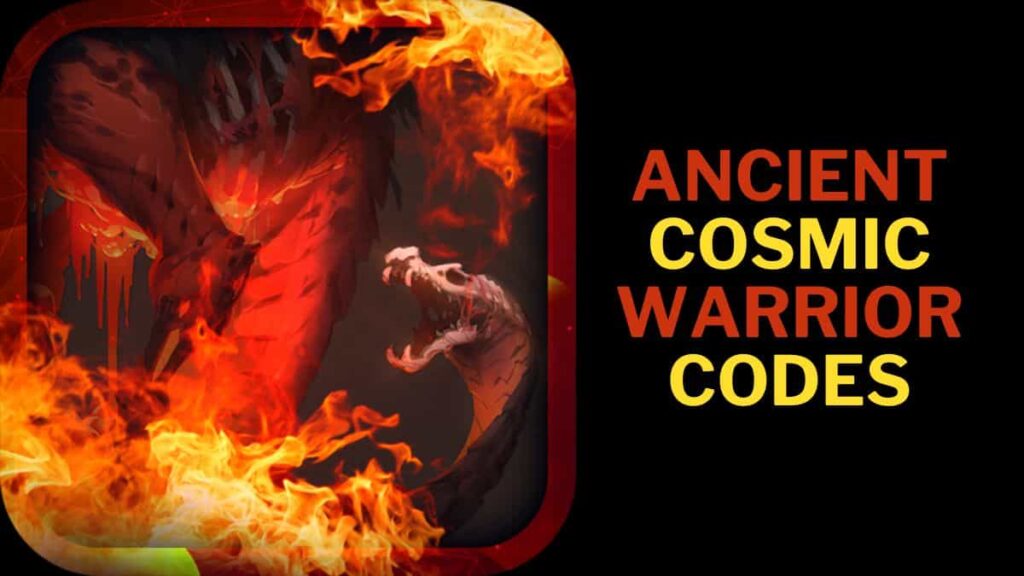 Ancient Cosmic Warrior codes (July 2025) 1 Ancient Cosmic Warrior codes
