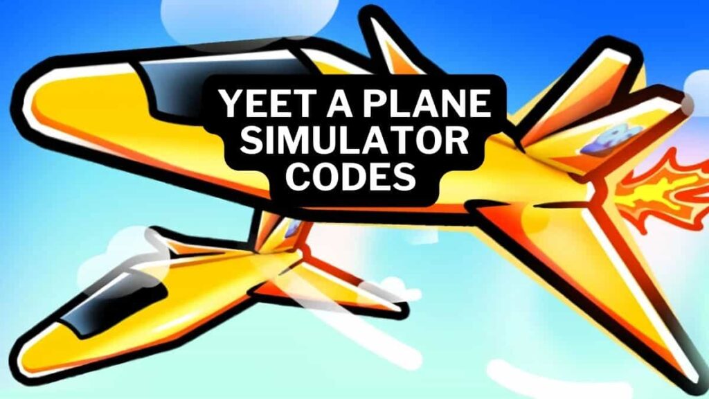 Yeet A Plane Simulator Codes September 2023 
