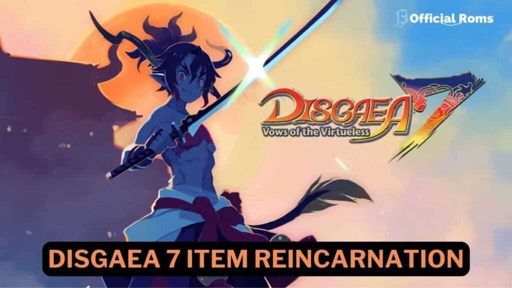 Disgaea 7 Item Reincarnation