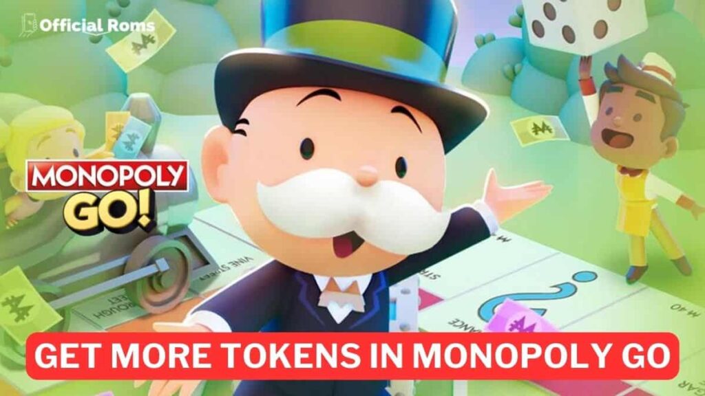 How to Get More Tokens in Monopoly Go? Complete Process 1 Get More Tokens in Monopoly Go