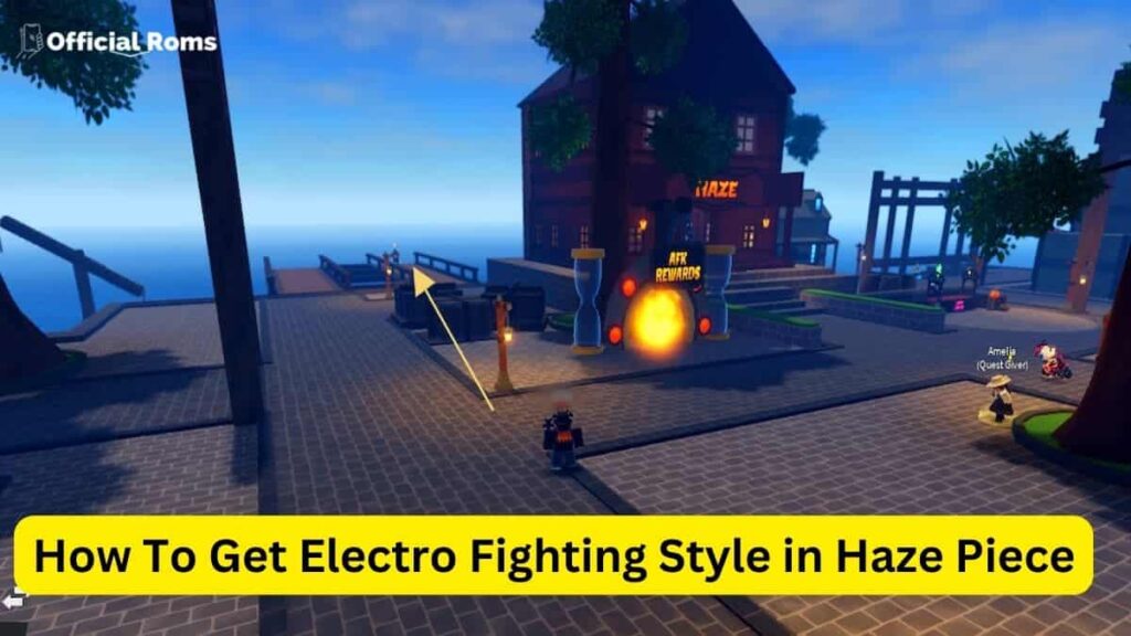 How Can I Get Electro Fighting Style in Haze Piece 1 How To Get Electro Fighting Style in Haze Piece