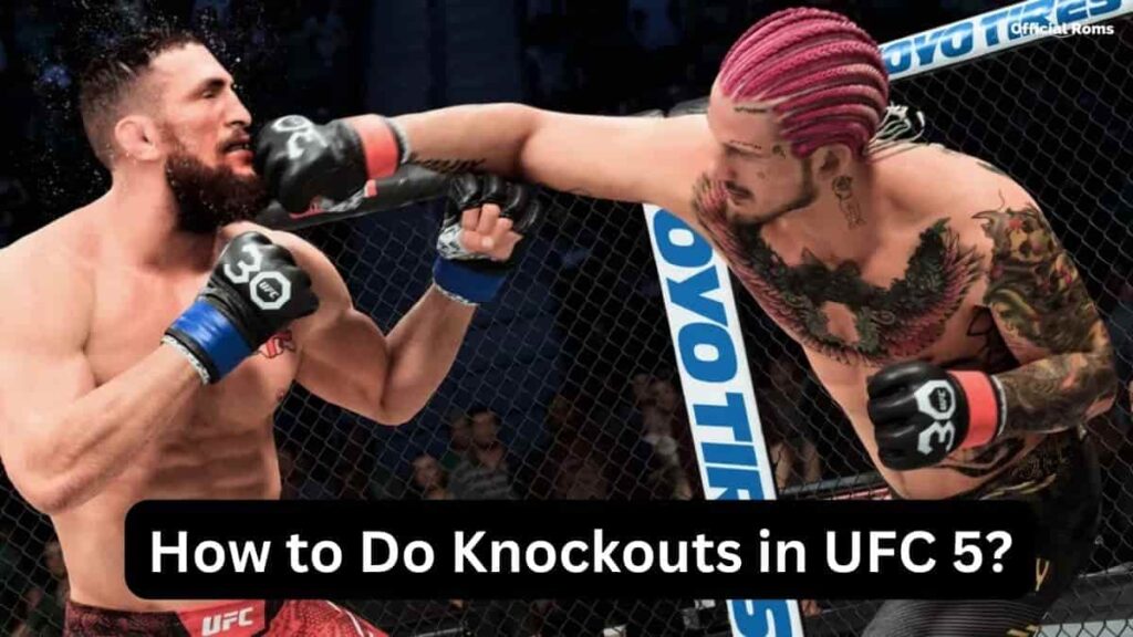 How to Do Knockouts in UFC 5?