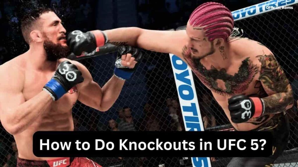 How to Do Knockouts in UFC 5? Full Guide 1 How to Do Knockouts in UFC 5?