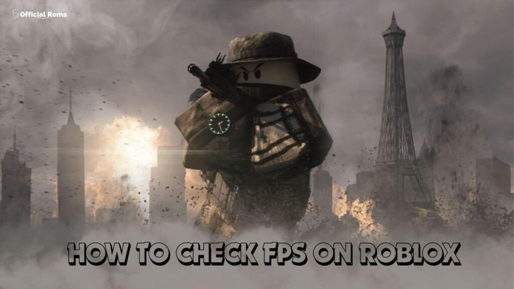 How to check FPS on Roblox