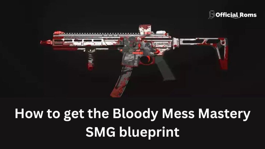 How to get the Bloody Mess Mastery SMG blueprint