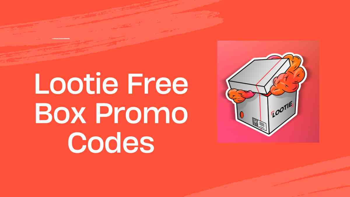 Lootie Free Box Promo Codes