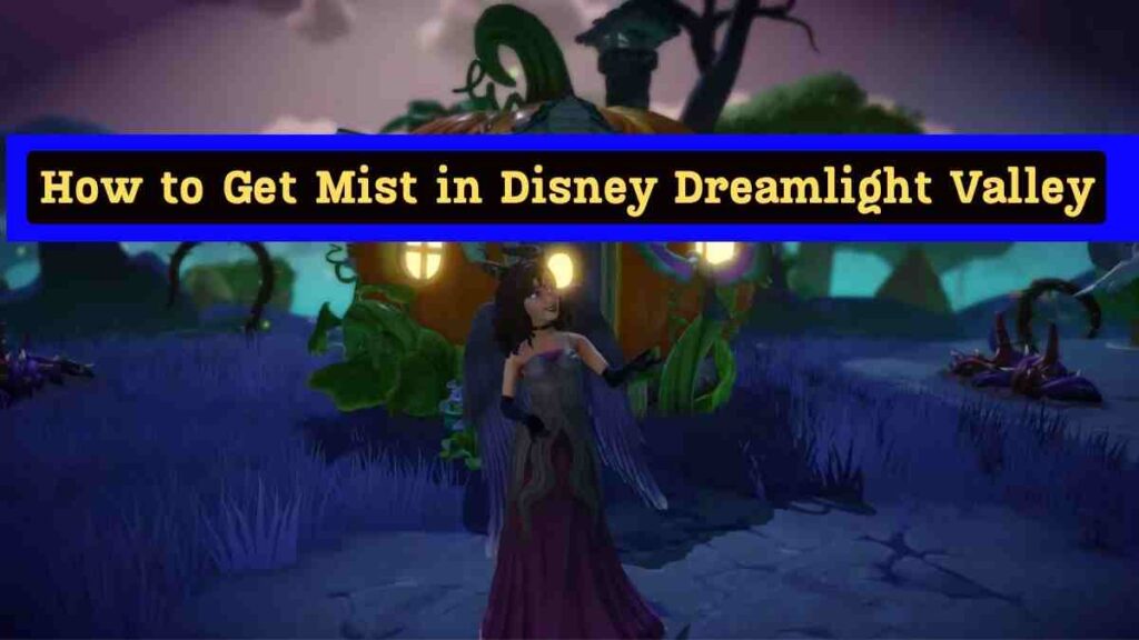 How to Get Mist in Disney Dreamlight Valley