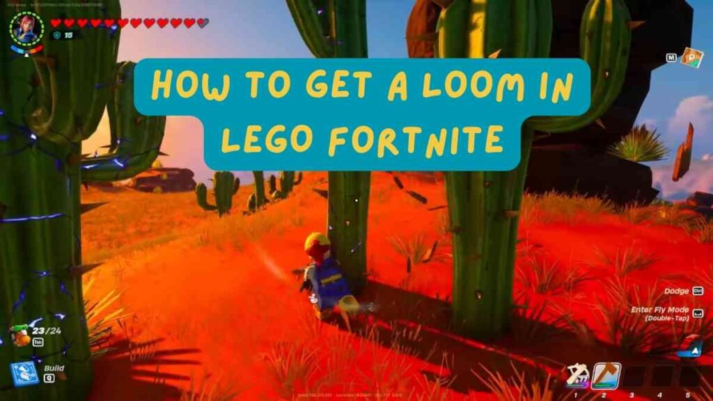 How to Get a Loom in LEGO Fortnite? Full Step-Wise Process