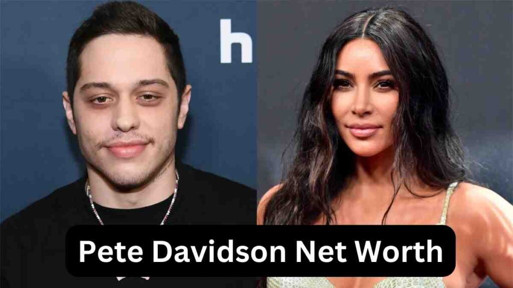 Pete Davidson Net Worth