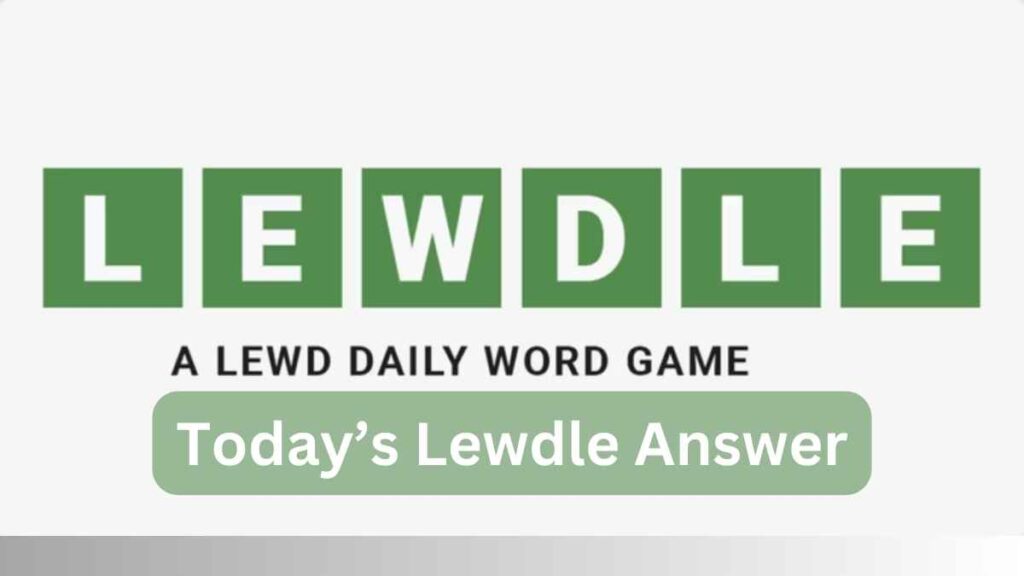 Today’s Lewdle Answer and Hints: 2024 May New Update 1 Today’s Lewdle Answer and Hints