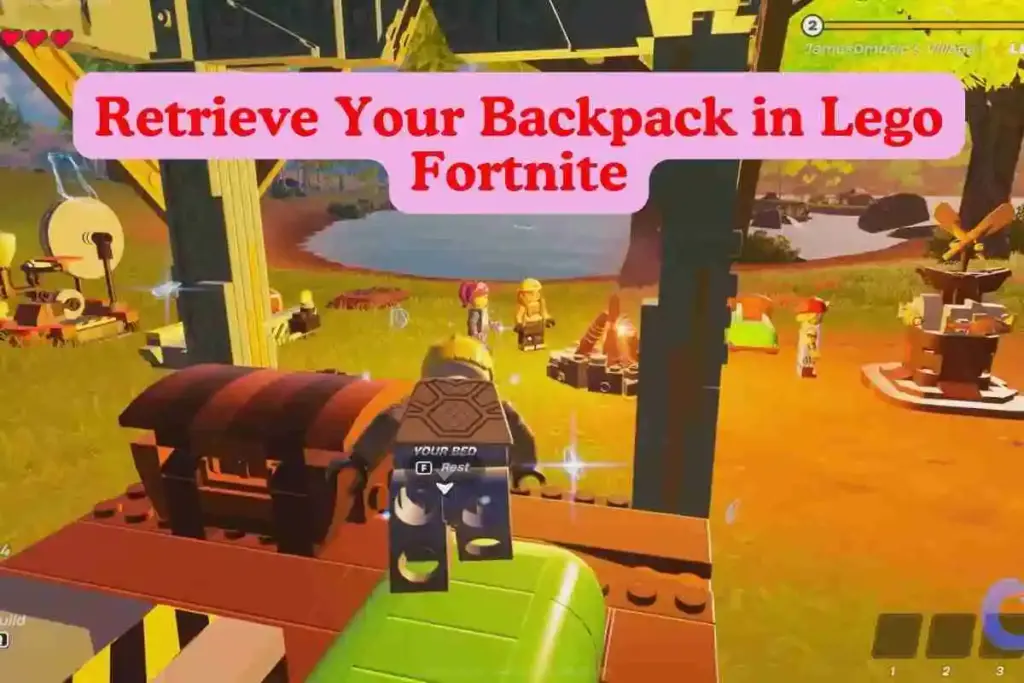 How to Retrieve Your Backpack in Lego Fortnite?