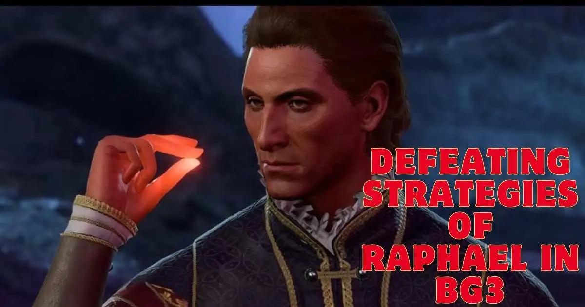 Unraveling the Defeating Strategies of Raphael bg3 in Baldur's Gate 3 1 Defeating raphael bg3