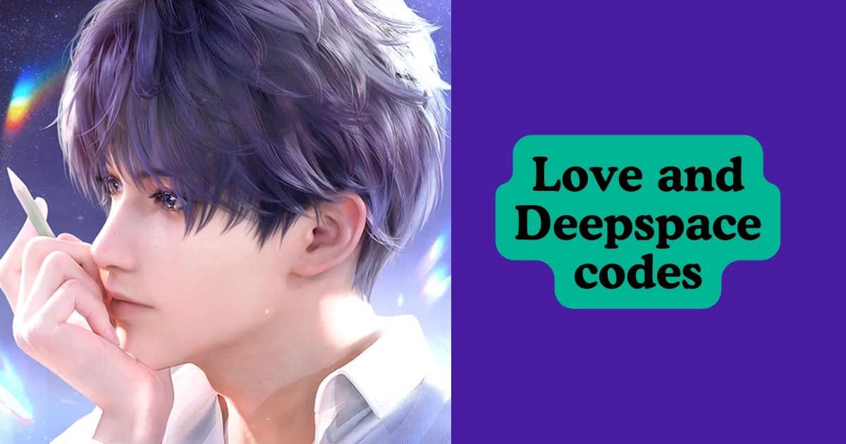 Love and Deepspace codes (August 2025) 1 Love and Deepspace codes