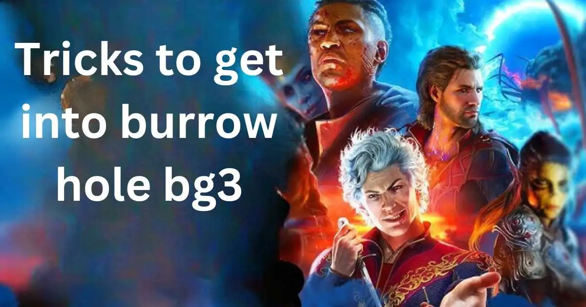 Tricks to get into burrow hole bg3 1 Tricks to get into burrow hole bg3