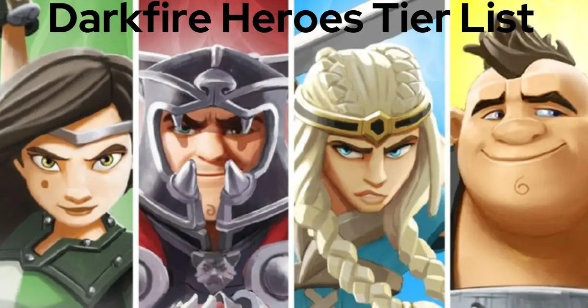 Darkfire Heroes Tier List (September 2025) New Update 2 Darkfire Heroes Tier List 2024