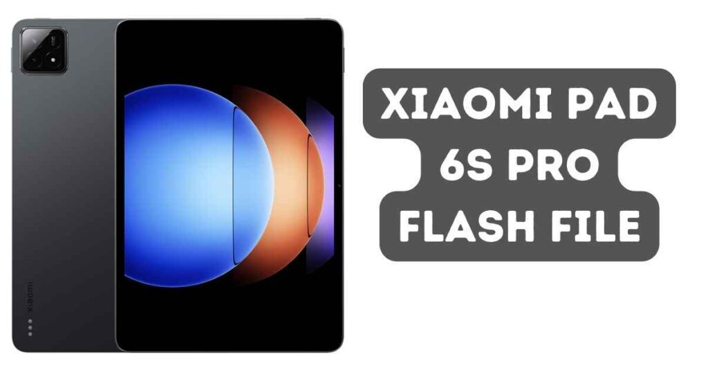 Xiaomi Pad 6S Pro Flash File (Stock ROM) 1 Xiaomi Pad 6S Pro Flash File (Stock ROM)