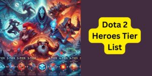 Dota 2 Heroes Tier List Patch 7.39e (September 2025) 12 Dota 2 Heroes Tier List