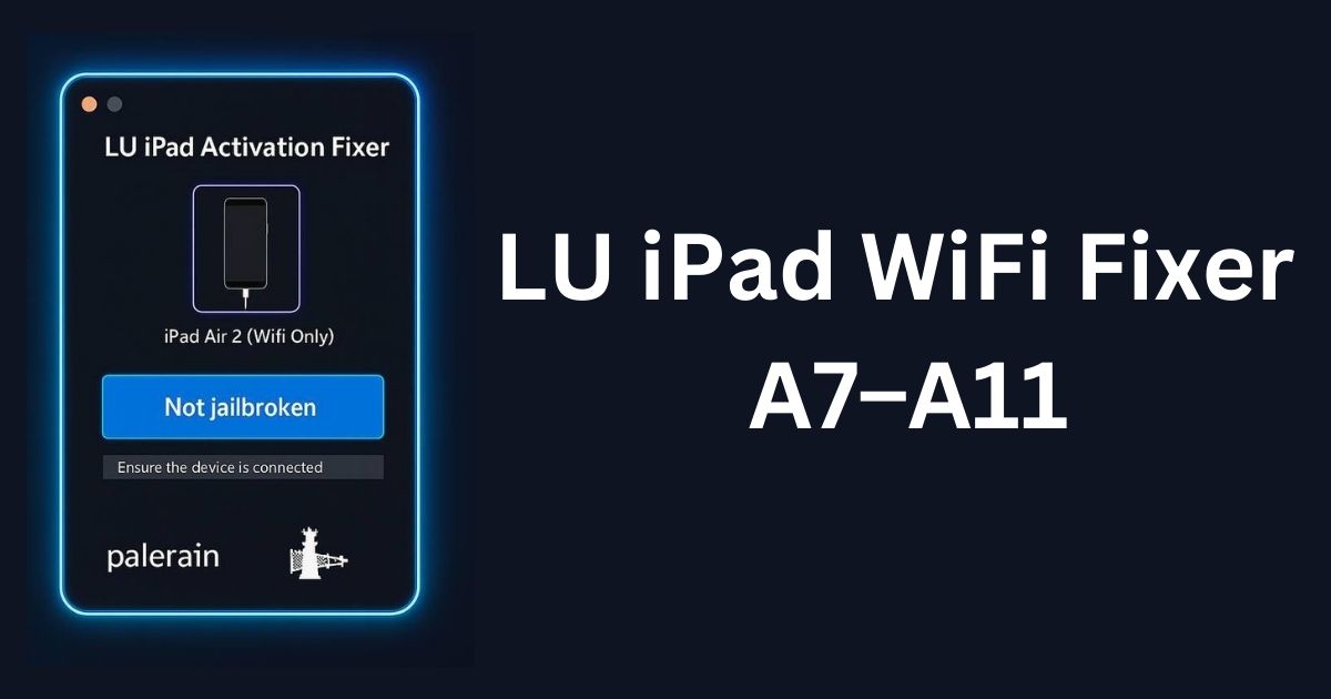 LU iPad WiFi Fixer V1.1 – Fix Activation Errors Fast (A7–A11) 4 LU iPad WiFi Fixer