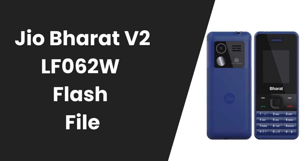 Jio Bharat V2 LF062W Flash File