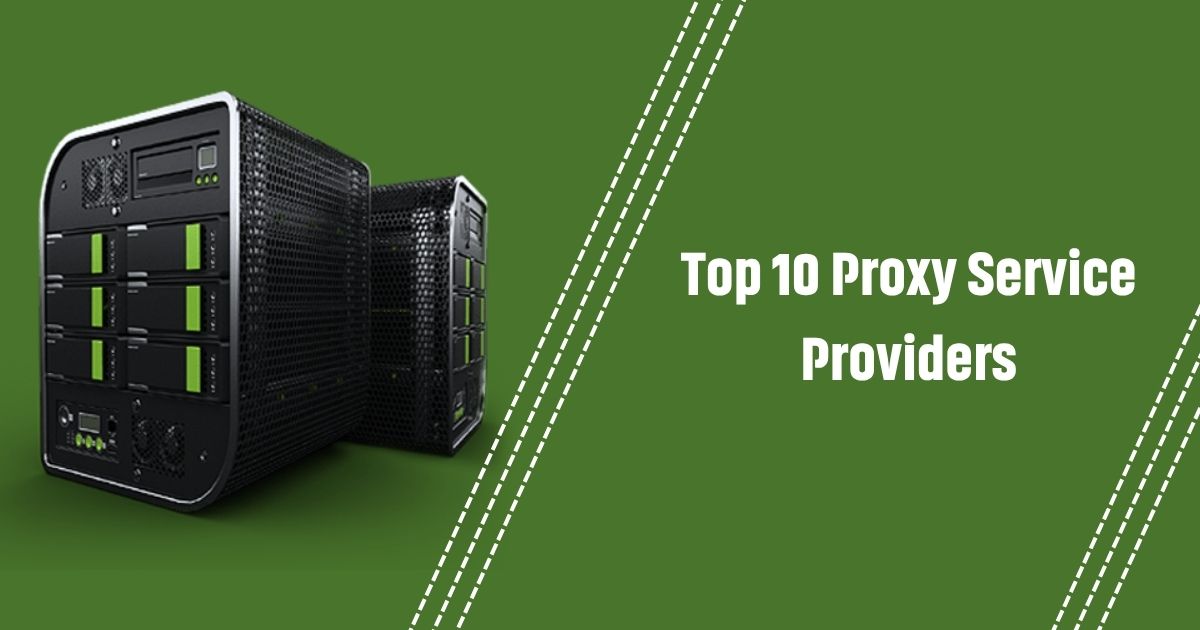 Top 10 Proxy Service Providers